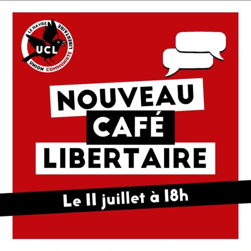 Nouveau café libertaire
Le 11 juillet à 18h