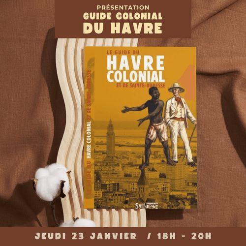 Présentation du « Guide Colonial du Havre » par ses auteurs