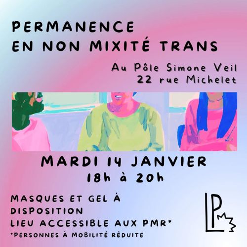 Permanence en non mixité trans

Ce mardi 14 janvier au pôle Simone Veil
22 rue Michelet,
76600 Le Havre
de 18h à 20h00

Venez nous retrouver !
Masques et gel à disposition
Lieu accessible aux Pmr*
*Personnes à mobilité réduite 